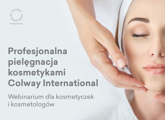 Webinarium dla kosmetyczek i kosmetologów! Profesjonalna pielęgnacja kosmetykami Colway International.